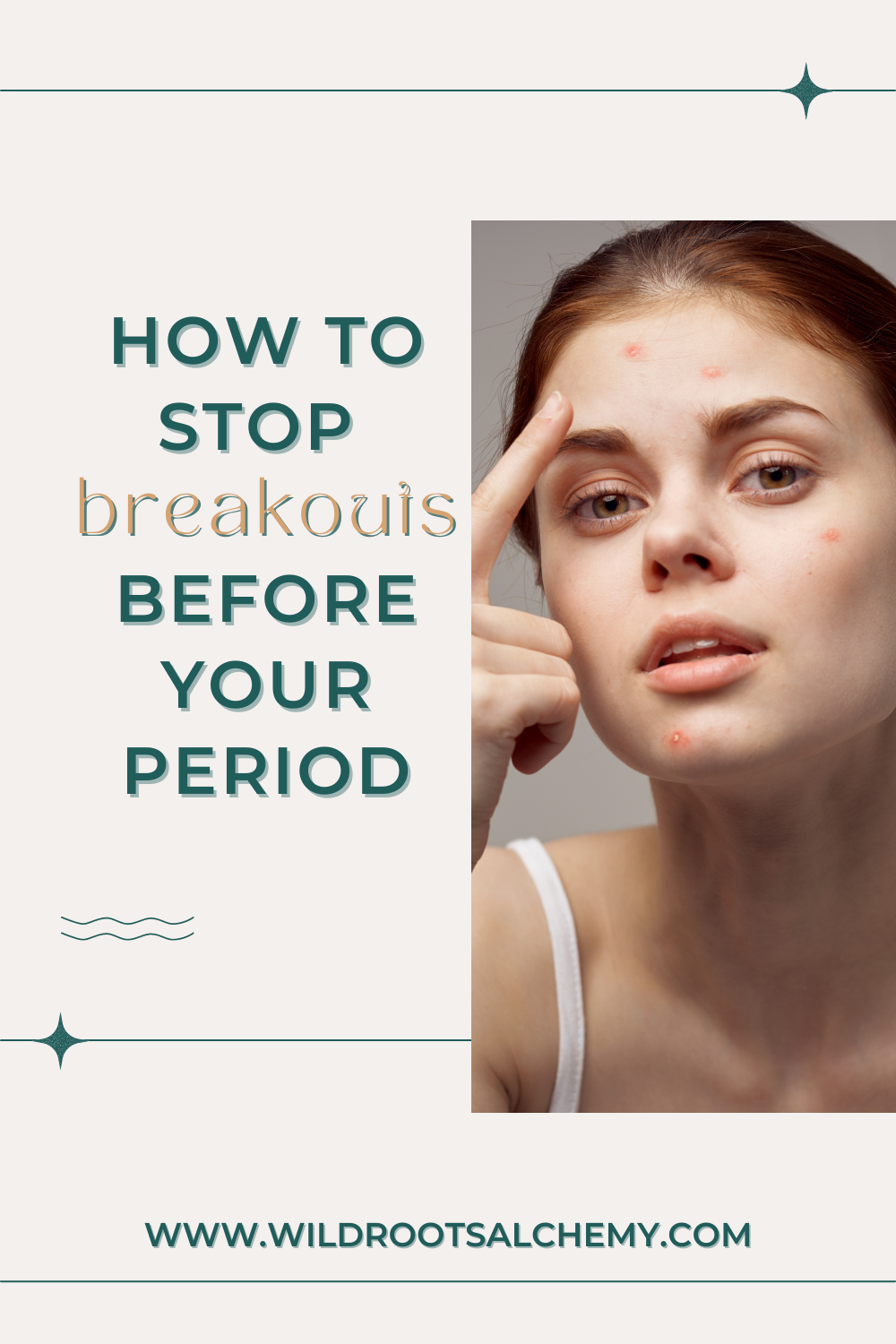 How To Stop Breakouts Before Your Period Wild Roots Alchemy