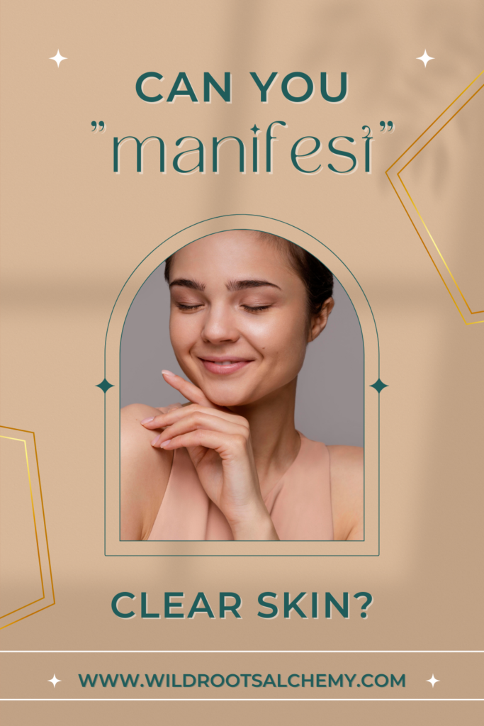can you manifest clear skin acne-free